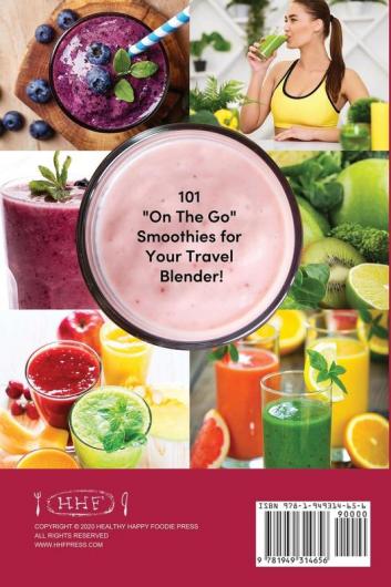 The Portable USB Blender Smoothie Book: 101 On The Go Smoothies for Your Travel Blender!