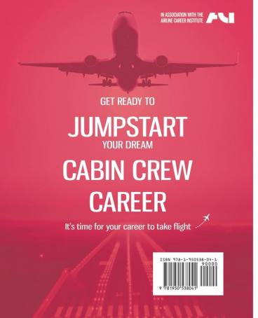 The Cabin Crew Interview Workbook: The Ultimate Step by Step Blueprint to Acing the Flight Attendant Interview