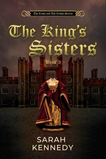 The King's Sisters: 3 (Cross and the Crown)