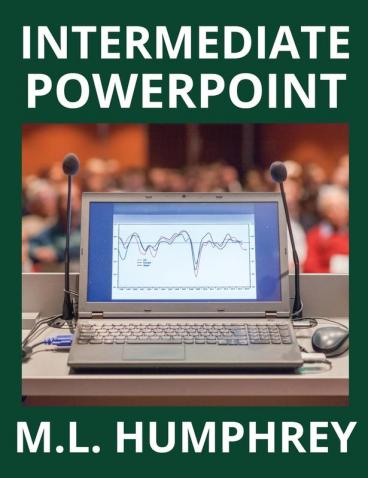 Intermediate PowerPoint: 2 (PowerPoint Essentials)