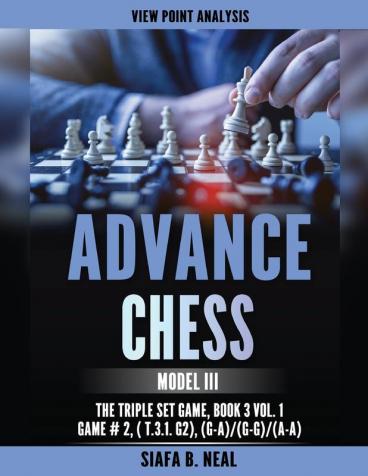 Advance Chess: Model III - The Triple Set/Double Platform Game Book 3 Vol. 1 Game #2