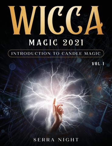 Wicca Magic 2021: Introduction To Candle Magic Volume 1