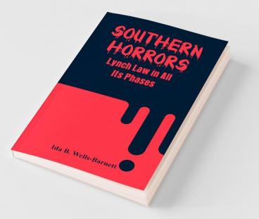 Southern Horrors: Lynch Law In All Its Phases