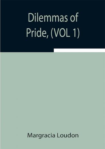 Dilemmas of Pride (VOL 1)