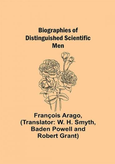 Biographies of Distinguished Scientific Men