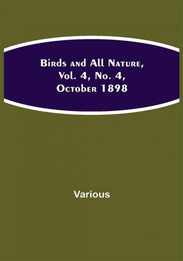 Birds and All Nature Vol. 4 No. 4 October 1898