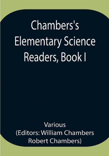 Chambers's Elementary Science Readers Book I