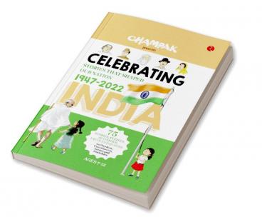 CELEBRATING INDIA: Stories That Shaped our Nation 1947–2022