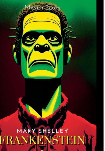 Frankenstein or The Modern Prometheus