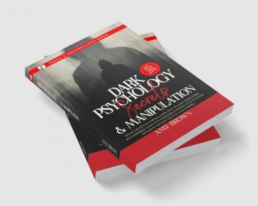 Dark Psychology : Secrets And Manipulation