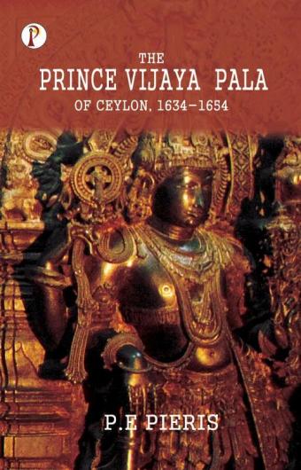 The Prince Vijaya Pala of Ceylon 1634-1654