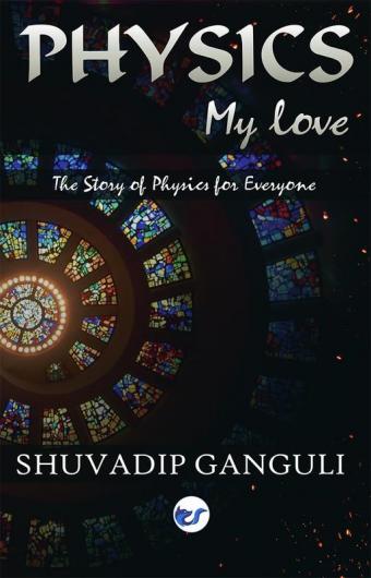 Physics My Love: The Story of Physics for Everyone (Second Edition)