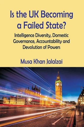 Is the UK Becoming a Failed State? Intelligence Diversity Domestic Governance Accountability and Devolution of Powers