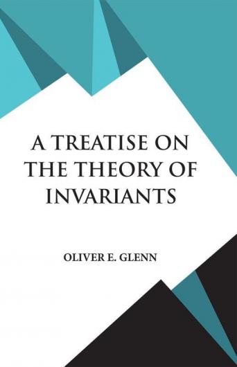 A TREATISE ON THE THEORY OF INVARIANTS