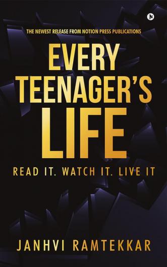 Every Teenager's Life : Read It. Watch It. Live It