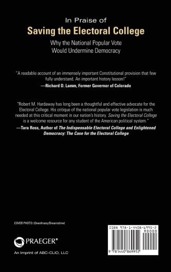 Saving the Electoral College: Why the National Popular Vote Would Undermine Democracy