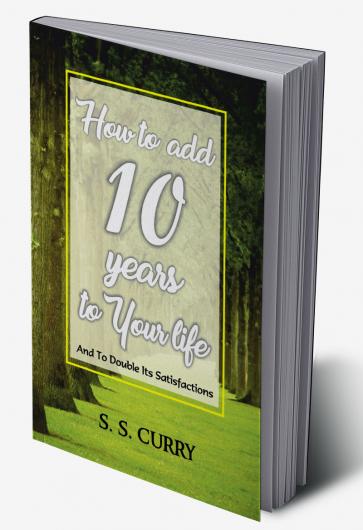 How to add 10 years to your life