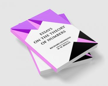 ESSAYS ON THE THEORY OF NUMBERS