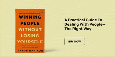 Ankur Warikoo, Winning People Without Losing Yourself