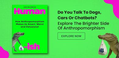 Anthropomorphism, Humanish, Justin Gregg