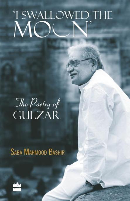 I Swallowed the Moon: The Poetry of Gulzar