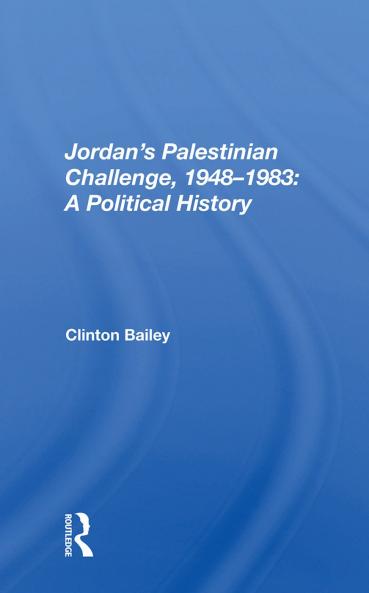 Jordan's Palestinian Challenge 1948-1983