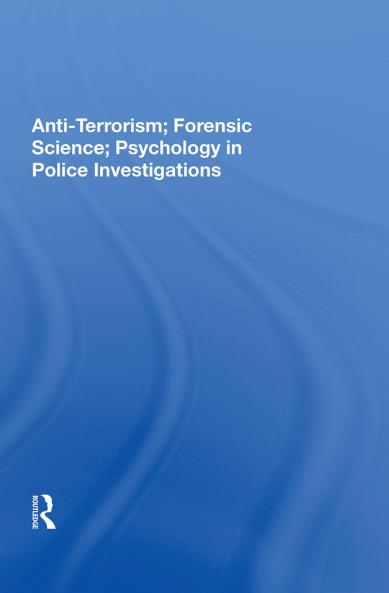 Anti-terrorism Forensic Science Psychology In Police Investigations