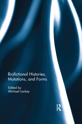 Biofictional Histories Mutations and Forms