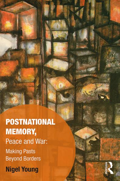 Postnational Memory Peace and War
