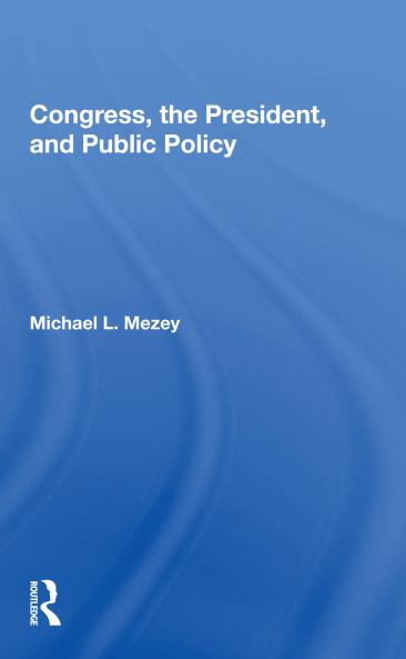 Congress The President And Public Policy