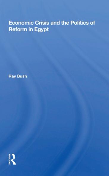 Economic Crisis And The Politics Of Reform In Egypt