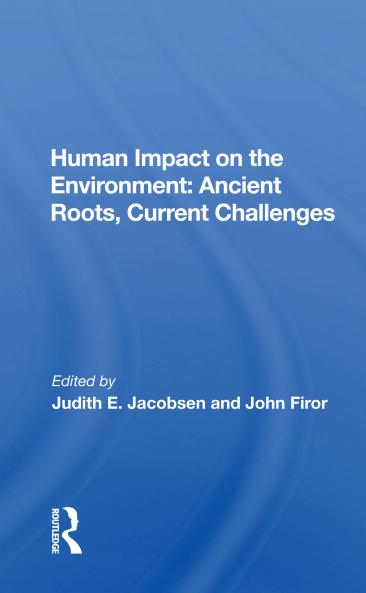Human Impact on the Environment: Ancient Roots Current Challenges