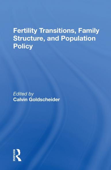 Fertility Transitions Family Structure And Population Policy