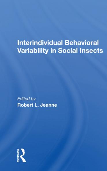 Interindividual Behavioral Variability in Social Insects