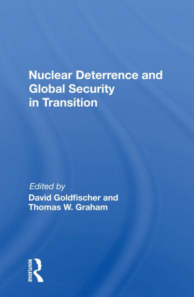 Nuclear Deterrence And Global Security In Transition