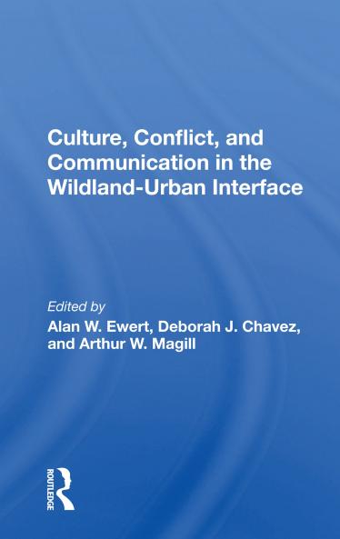 Culture Conflict And Communication In The Wildland-urban Interface