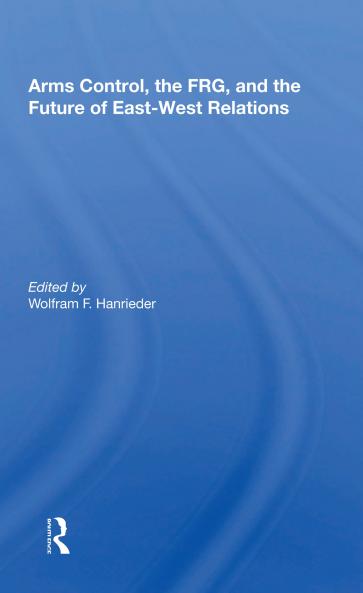Arms Control The Frg And The Future Of East-west Relations