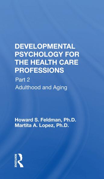 Developmental Psychology For The Health Care Professions