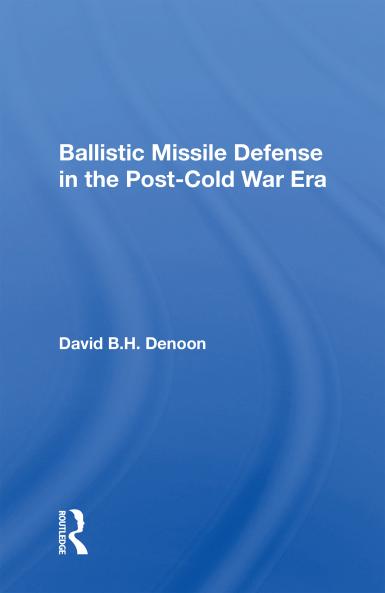 Ballistic Missile Defense In The Post-cold War Era