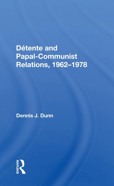 Detente And Papal-communist Relations 1962-1978