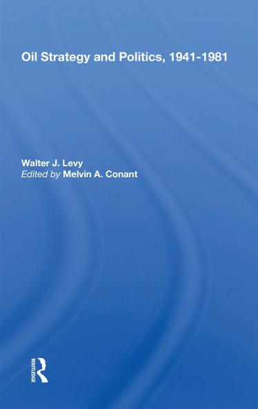 Oil Strategy and Politics 1941-1981