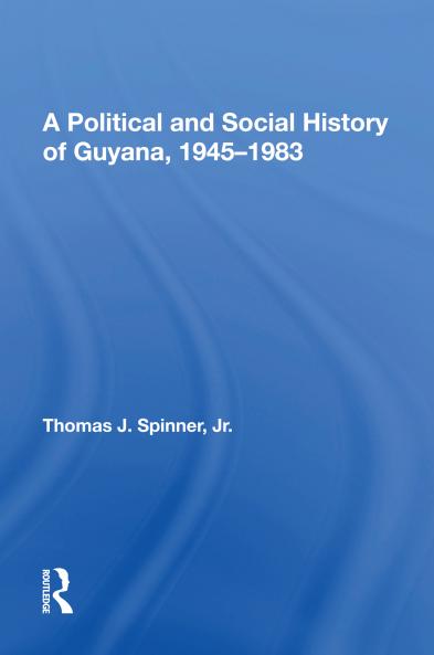 Political And Social History Of Guyana 1945-1983
