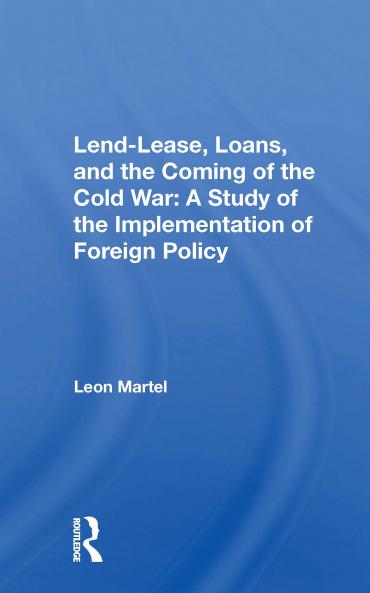 Lend-lease Loans And The Coming Of The Cold War