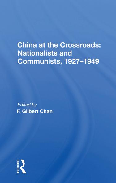 China at the Crossroads: Nationalists and Communists 1927-1949