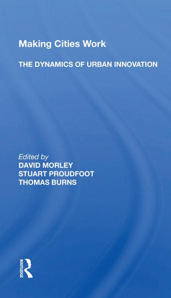 Making Cities Work: The Dynamics Of Urban Innovation