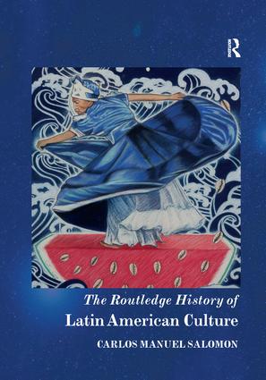 Routledge History of Latin American Culture