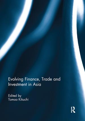Evolving Finance Trade and Investment in Asia