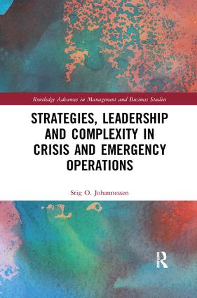 Strategies Leadership and Complexity in Crisis and Emergency Operations