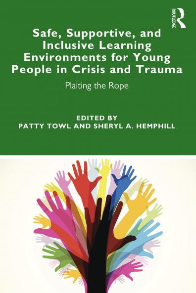 Safe Supportive and Inclusive Learning Environments for Young People in Crisis and Trauma