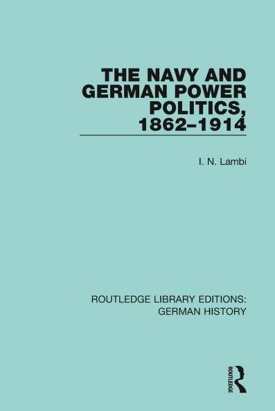 Navy and German Power Politics 1862-1914